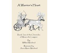 A Warrior's Heart: Book Two of the Chronicles of Moses the Lawgiver