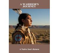 A Warrior'S Journey: A Native Son'S Return