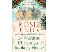 A Wartime Christmas at Rookery House: A heartwarming and joyful festive novella.