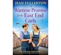 A Wartime Promise for the East End Girls: An utterly gripping and emotional World War Two historical saga: 3