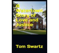 A Watertown Story of Love and Justice