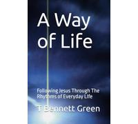 A Way of Life: Following Jesus Through The Rhythms of Everyday LIfe
