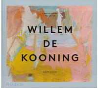 A way of Living The Art of Willem de Kooning