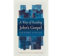 A Way of Reading John's Gospel: Cruciform Structures in a Cruciform Gospel