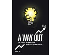 A Way Out: The Guided Interrogation: Daily Hard questions to Break the Grip and Reclaim Your Life