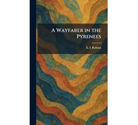 A Wayfarer in the Pyrenees