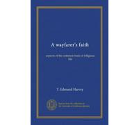 A wayfarer's faith: aspects of the common basis of religious life
