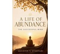 A Wealthy Life: The Successful Mind: 2 (The Practical Buddhism)