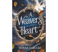 A Weaver's Heart (The King's Weaver)