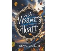 A Weaver's Heart (The King's Weaver)