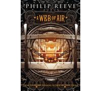 A Web of Air: Volume 2: 02 (Fever Crumb, 2)