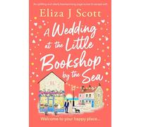 A Wedding at the Little Bookshop by the Sea: An Utterly Charming Romance to Escape with (Micklewick Bay)
