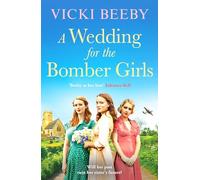 A Wedding for the Bomber Girls: The feel-good, must-read WW2 historical saga (Bomber Command Girls, 2)