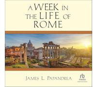 A Week in the Life of Rome
