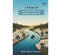A Week On The Concord And Merrimack Rivers
