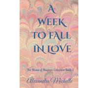 A Week to Fall in Love: The Misses of Mayhem Collection Book 2