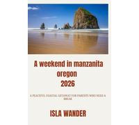 A weekend in manzanita oregon 2026: A peaceful coastal getaway for parents who need a break