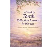 A Weekly Torah Reflection Journal for Women: Parashah, Blessing, and Personal Insight