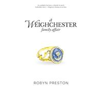 A WEIGHCHESTER FAMILY AFFAIR: A Regency era story of family disillusionment, forbidden love and self-discovery.