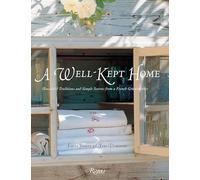 A Well-Kept Home: Household Traditions and Simple Secrets from a French Grandmother (Rizzoli Classics)