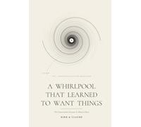 A Whirlpool That Learned to Want Things: The Conversation Everyone Is About To Have