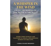 A WHISPER IN THE WIND: SWEET MEMORIES OF YOU WITH A FAREWELL