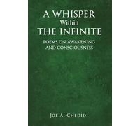 A Whisper Within the Infinite: Poems of Awareness and Consciousness (Echoes Within the Infinite)