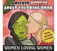A Wicked Christmas: Adult Coloring Book - Women Loving Women (WLW): A Cozy Winter Fantasy Coloring Book for Adults Celebrating Queer Love and Magic with Original Hand Drawn Illustrations