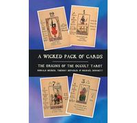 A Wicked Pack of Cards: Origins of the Occult Tarot