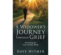 A Widower's Journey Through Grief: Surviving the Loss of Your Bride