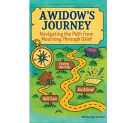 A Widow's Journey: Navigating the Path from Mourning Through Grief: 1