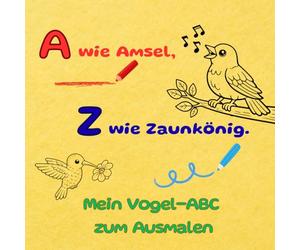 A wie Amsel, Z wie Zaunkönig - Mein Vogel-ABC zum Ausmalen: Ausmalbuch für Kinder, Alphabet zum Lernen, Tiere zum Ausmalen, Geschenkidee für Kinder