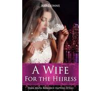 A Wife for the Heiress (English Edition): Dark Mafia Romance (Sapphic Style)