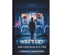 A Wife's Fight: One Code Blue at a Time