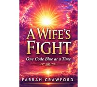 A Wife's Fight: One Code Blue at a Time