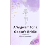 A Wigwam for a Goose's Bridle