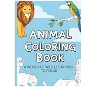 A wild animal cute coloring book for kids ages 4-8: My First Fun And Easy Happy Wild Animals Coloring Book for Boys and Girls | Preschool Kindergarten