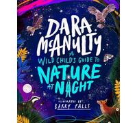 A Wild Child's Guide to Nature at Night (Wild Child, 1)