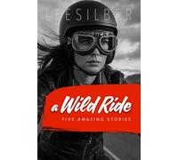 A Wild Ride: Five Amazing Stories