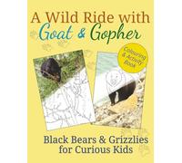 A Wild Ride with Goat & Gopher - Black Bears & Grizzlies for Curious Kids: A Colouring & Activity Book