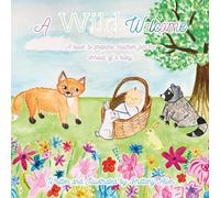 A Wild Welcome: A Book to Prepare Children for the Arrival of a Baby