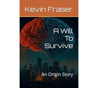 A Will To Survive: An Origin Story (The Wanderer Series)