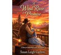 A Wind River Promise: A Sweet Historical Western Mail-Order Bride Romance