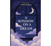A Window on a Dream: A collection of real dreams, written down with clarity to explore the unfiltered unconscious.