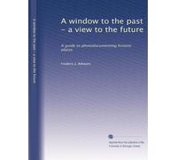 A window to the past - a view to the future: A guide to photodocumenting historic places