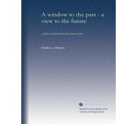 A window to the past - a view to the future: a guide to photodocumenting historic places