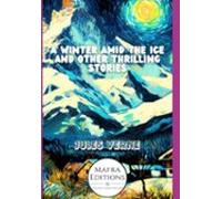 A Winter Amid The Ice And Other Thrilling Stories By Jules Verne (eboo