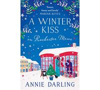 A Winter Kiss on Rochester Mews: An Enemies-to-Lovers Romantic Comedy About Finding Magic in a Bookshop