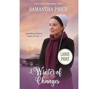 A Winter of Changes LARGE PRINT (Amish Bonnet Sisters: Legacy of Faith - Large Print Editions)