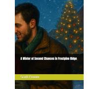 A Winter of Second Chances in Frostpine Ridge